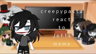 creepypasta react to jeffs meme  creepypasta  РУССКИЙ GC × [upl. by Enyrb]