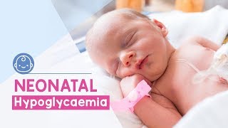 Neonatal Hypoglycemia – Causes Treatment amp Prevention [upl. by Sascha]