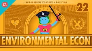 Environmental Econ Crash Course Economics 22 [upl. by Yntruoc]