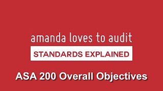 ASAISA200 EXPLAINED  Overall Objectives of the Independent Auditor amp the Conduct of an Audit [upl. by Aehcsrop]