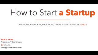 Lecture 1  How to Start a Startup Sam Altman Dustin Moskovitz [upl. by Yrekaz977]