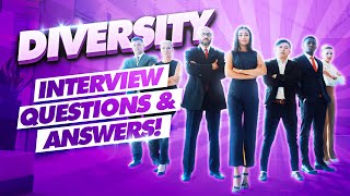 DIVERSITY Interview Questions amp Answers Diversity in the WORKPLACE Interview Tips amp Answers [upl. by Sparrow]