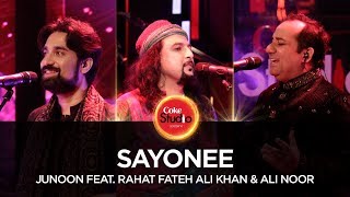 Coke Studio Season 10 Sayonee Junoon Feat Rahat Fateh Ali Khan amp Ali Noor [upl. by Kariv]