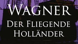 Wagner Der Fliegende Holländer [upl. by Hareehat929]