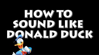 How to Sound Like Donald Duck  RicanFly [upl. by Bowles]