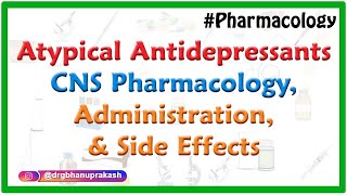 2 Atypical antidepressants  CNS Pharmacology administration and side effects [upl. by Horwitz]