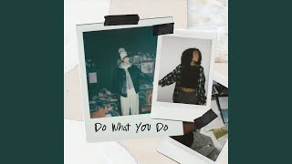 Do What You Do [upl. by Babette]