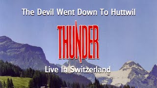 Thunder  The Devil Went Down To Huttwil  Live In Switzerland 2007 Full Concert [upl. by Ettenel367]