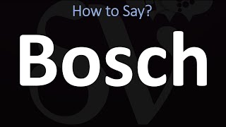 How to Pronounce Bosch CORRECTLY [upl. by Danielle383]