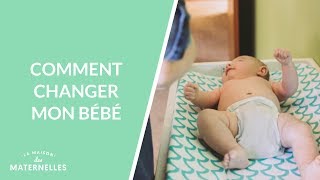 Comment changer mon bébé  La Maison des maternelles LMDM [upl. by Melesa504]