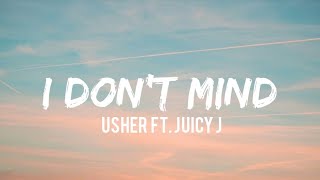 Usher ft Juicy J  I Dont Mind Lyrics [upl. by Nirrat]