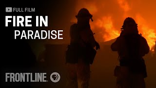 Fire in Paradise full documentary  FRONTLINE [upl. by Arerrac]