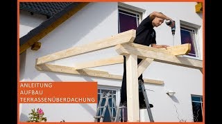 Terrassenüberdachung aus Holz  Terrassendach selber bauen  Anleitung  Aufbau  Montage  NEW  HD [upl. by Bakemeier]