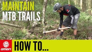 How To Maintain And Build Mountain Bike Trails [upl. by Oiredised]