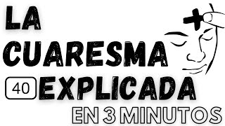 La CUARESMA Explicada en 3 minutos [upl. by Eliathas886]