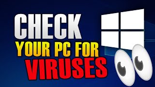 HOW TO CHECK YOUR PC FOR VIRUSES [upl. by Htrowslle]