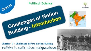 Challenges of Nation Building  Introduction  Class 12  Political Science [upl. by Milford185]