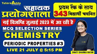 Lab Assistant 2023  MCQ Selection Series  Periodic Properties 3 Swati Maam 21 july  515 PM [upl. by Egduj]