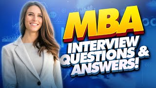 MBA Interview Questions And Answers How to PASS an MBA Admissions Interview [upl. by Naima689]