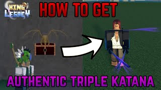 HOW TO GET AUTHENTIC TRIPLE KATANA IN KING LEGACY  KING LEGACY [upl. by Ahsia]