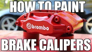 How to PROPERLY Paint Your Brake Calipers [upl. by Lontson]