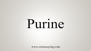 How To Say Purine [upl. by Akere]