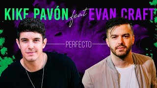 Kike Pavón ft Evan Craft  Perfecto Video Oficial [upl. by Nawyt264]