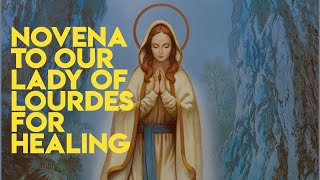 Novena to Our Lady of Lourdes for Healing [upl. by Mita]