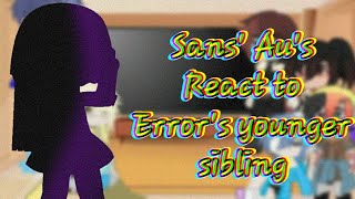 Sans Aus reacts to Errors Younger Sibling  Original [upl. by Mariand]