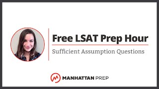 Free LSAT Prep Hour Sufficient Assumption Questions [upl. by Hsemar]