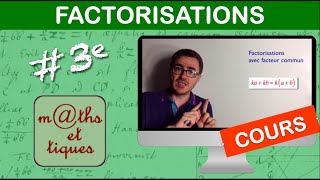 LE COURS  Factorisations  Troisième [upl. by Healion]