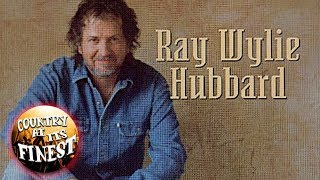 Ray Wylie Hubbard  Up Against The Wall Redneck Mother [upl. by Eeneg76]