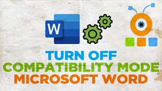 How to Turn Off Compatibility Mode in Microsoft Word [upl. by Axia]