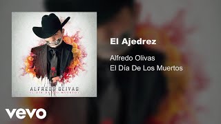 Alfredo Olivas  El Ajedrez Audio [upl. by Roy635]