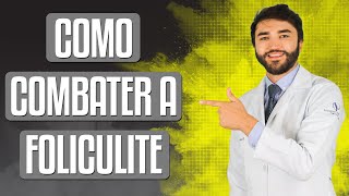 Como Combater a Foliculite  Dr Lucas Fustinoni [upl. by Cart124]