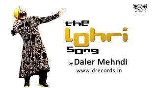 The Lohri Song ► Daler Mehndi  Asi Tan Jithe Jaiye  DRecords [upl. by Anabel57]