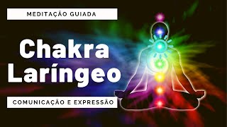 Meditação Guiada Chakra Laríngeo Garganta Desbloqueio Imediato [upl. by Koressa]