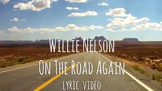 Willie Nelson  On The Road Again Lyric Video [upl. by Macey630]