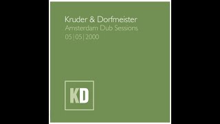 Kruder amp Dorfmeister  Amsterdam Dub Sessions Rare Full Mix [upl. by Pozzy616]