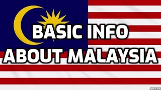 Malaysia  Basic Information  Everyone Must Know [upl. by Lock79]