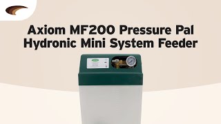 Axiom MF200 Pressure Pal Hydronic Mini System Feeder [upl. by Ayekan995]