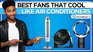 8 Best Fans That Cool Like Air Conditioners [upl. by Sorac]