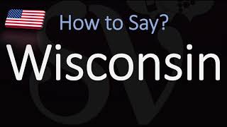 How to Pronounce Wisconsin CORRECTLY US State Pronunciation [upl. by Llohcin]