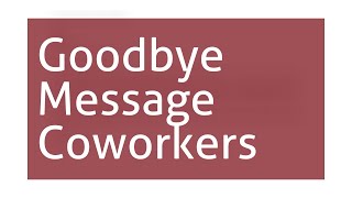 Goodbye Message To Coworkers [upl. by Arramat959]