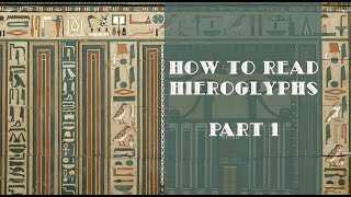 How to Read Hieroglyphs Part 1 [upl. by Refiffej]