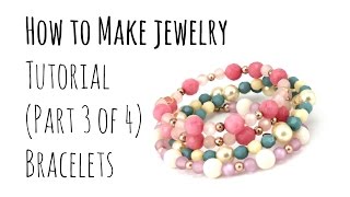 How to Make Jewelry DIY Bracelets Part 3 of 4 Beginners Tutorial [upl. by Wivestad]