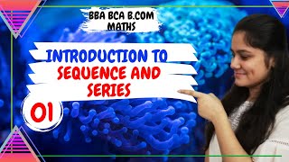 Introduction to sequence and seriesBBA MathsBCA MathsBCOM Maths [upl. by Ycul197]