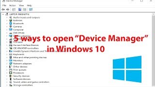 Five Ways to Open Device Manager in Windows 10 [upl. by Ynnol968]