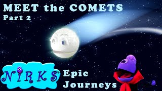 Meet the Comets Part 2  Epic Journeys  A song about space  astronomy  for kids by The Nirks™ [upl. by Dorrie]