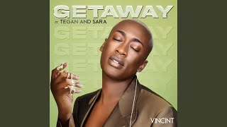 Getaway feat Tegan and Sara [upl. by Aggappera]